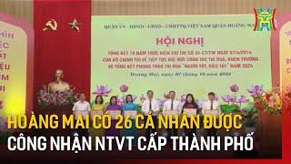 Hoàng Mai có 26 cá nhân được công nhận "Người tốt việc tốt" cấp thành phố | Tin tức