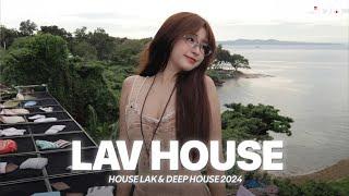 Nhạc Remix House Lak Cực Slay 2024 - Lav House