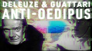 Deleuze & Guattari: Anti-Oedipus on Schizoanalysis versus Capitalism