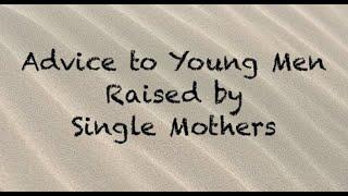  Advice to Young Men Raised by Single Mothers | A Coach Red Pill video