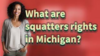 What are squatters rights in Michigan?