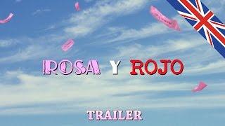Rosa y Rojo Trailer - English Subtitles
