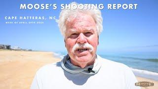 Moose's Shooting Report - Cape Hatteras 05.24