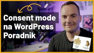  Consent Mode na WordPress. Instrukcja wdrożenia baneru cookies do strony internetowej.