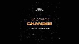 DJ Bishow - CHANGES ft. DONG, NastyNinja & Zateb