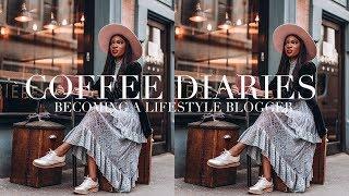 Coffee Diaries | Becoming A Lifestyle Blogger