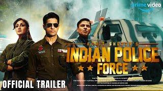 Indian Police Force Season 1 - Official Trailer | Siddharth Malhotra, Shilpa Shetty, Vivek Oberoi