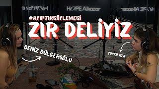 #AyıptırSöylemesi Zır Deliyiz #1 | Deniz Dülgeroğlu | @HOPE Alkazar