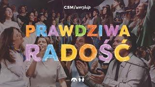 CSM/worship – Prawdziwa Radość (Extended Live Session)