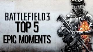 Battlefield 3: Top 5 Epic Moments (Episode 1)