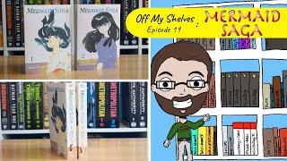 Off My Shelves - Episode 19: Mermaid Saga by Rumiko Takahashi