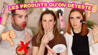 LES PRODUITS QU'ON DÉTESTE !   (feat. Audréanne et Tommy)