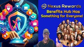 Nexus Rewards Benefits Hub has something for EVERYONE!