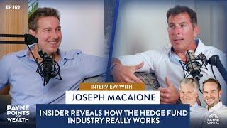 Insider Reveals how the Hedge Fund Industry Really Works: Interview with Joseph Macaione