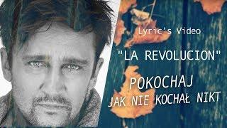 MICHAŁ WIŚNIEWSKI - POKOCHAJ JAK NIE KOCHAŁ NIKT - LYRIC'S VIDEO | La Revolucion