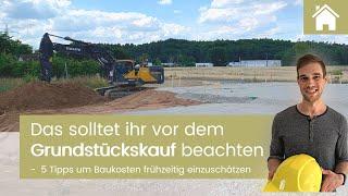 Grundstück kaufen: 5 Tipps um die Baukosten besser einschätzen zu können