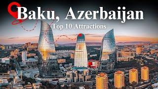 Top 10 Must-See Attractions in Baku, Azerbaijan