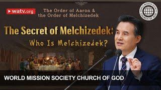 The Order of Aaron & the Order of Melchizedek 【 Church of God’s New Covenant 】