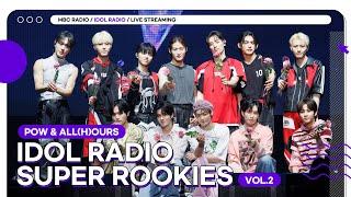 IDOL RADIO SUPER ROOKIES VOL.2｜POW & ALL(H)OURS｜240825 공연