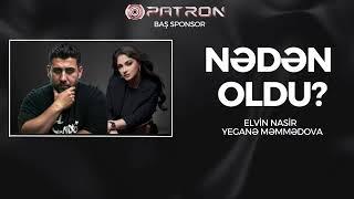 Elvin Nasir x Yeganə Məmmədova - Nədən Oldu (Dj Alfa)