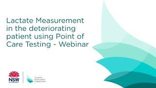 Lactate Measurement in the deteriorating patient using Point of Care Testing  - Webinar