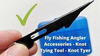 Fly Fishing Angler Accessories - Knot Tying Tool - Knot Tyer - Tie Two Lines Together and Hooks [4K]