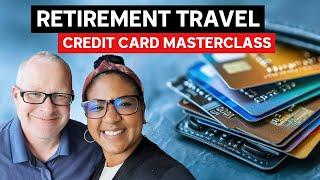 Retirement Travel Credit Card Masterclass