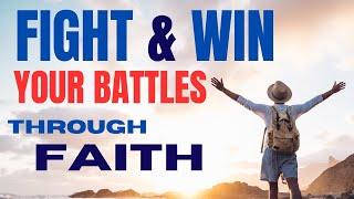 CONQUERING DAILY  BATTLES THROUGH  Faith | Christian Motivation | Morning Prayer | God's Message