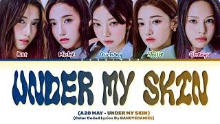 A20 MAY - UNDER MY SKIN | Color Coded Lyrics