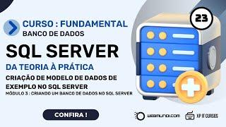 Criação de Modelo de Dados de Exemplo no SQL Server : Curso SQL Server : Fundamentos  ‍