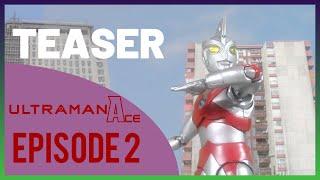 Ultraman Ace Episode 2 Teaser Trailer