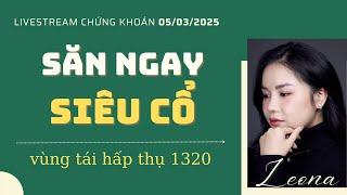 Tám chứng 05/03/2025: Săn ngay siêu cổ