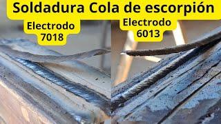 Soldadura cola de escorpión con electrodo 6013 y 7018, cordón con escoria tipo cola de escorpión