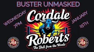 BUSTER UNMASKED FEATURED GUEST CORDALE ROBERTS (THE BULL FROM THE WOODS)