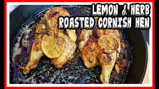 Lemon & Herb Roasted Cornish Hen (Cast Iron Recipe)