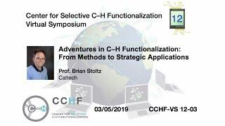 CCHF VS 12.3 - Prof. Brian Stoltz | Adventures in C–H Functionalization