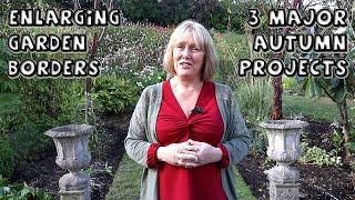 Enlarging Garden Beds || 3 Major Autumn Projects