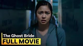 ‘The Ghost Bride’ FULL MOVIE | Kim Chiu