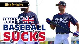  Why Baseball Sucks in United Kingdom - Ninh explains ...