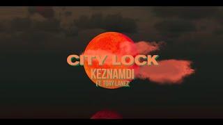 Keznamdi feat. Tory Lanez - City Lock (Official Lyric Video)