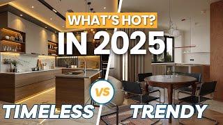 Timeless vs.  Trendy: What’s Hot in 2025 Interior Design