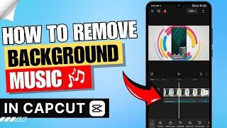 How to Remove Background Music in Capcut Mobile  | Delete Background Music in Capcut