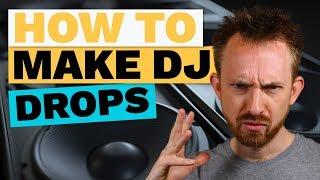 How to Make DJ Drops