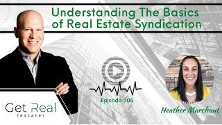 #105: Understanding The Basics of Real Estate Syndication