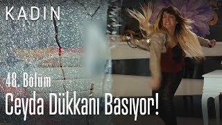 Ceyda dükkanı basıyor! - Kadın 48. Bölüm