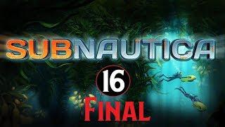 THEY WERE KEEPING TRACK?! (Final) | Subnautica #16