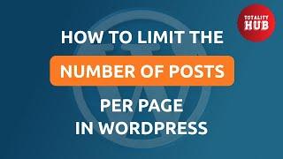 How to limit the Number of Posts Per Page in WordPress | WordPress Tutorial