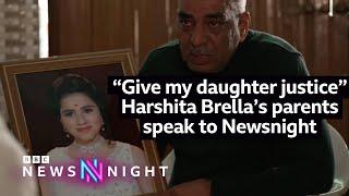 “Give my daughter justice” - Harshita Brella’s family speak to Newsnight