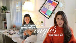 cómo prepararte un examen de inglés | mi experiencia con el C1