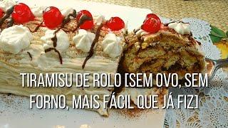 Tiramisu de Rolo [sem ovo, sem forno,  mais fácil que já fiz]